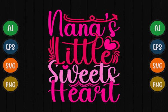 Download Nana's Little Sweets Heart Shirt Design - T shirt design Collection